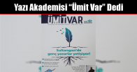 Yazı Akademisi “Ümit Var” Dedi