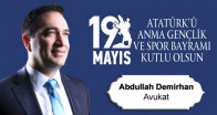 Av. Abdullah Demirhan’ın 19 Mayıs Atatürk’ü Anma Gençlik ve Spor Bayramı Mesajı