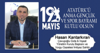 Hasan Kantarkıran’ın 19 Mayıs Atatürk’ü Anma Gençlik ve Spor Bayramı Mesajı