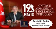 Seyfettin Selim’in 19 Mayıs Atatürk’ü Anma Gençlik ve Spor Bayramı Mesajı