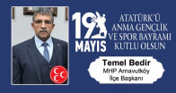 Temel Bedir’in 19 Mayıs Atatürk’ü Anma Gençlik ve Spor Bayramı Mesajı