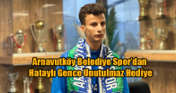 Arnavutköy Belediye Spor’dan Hataylı Gence Unutulmaz Hediye