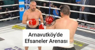 Arnavutköy’de Efsaneler Arenası