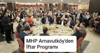 MHP Arnavutköy’den İftar Programı