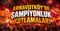 Galatasaray Şampiyon. Arnavutköy’de Şampiyonluk Kutlamaları