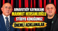 Arnavutköy Kaymakamı Mahmut Hersanlıoğlu Stüdyo Konuğumuz Oldu