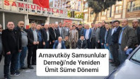 Arnavutköy Samsunlular Derneği’nde Yeniden Ümit Süme Dönemi