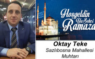 Sazlıbosna Muhtarı Oktay Teke’nin Ramazan Ayı Mesajı