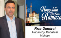 Hadımköy Muhtarı Rıza Demirci’nin Ramazan Ayı Mesajı