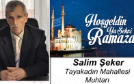 Tayakadın Muhtarı Salim Şeker’in Ramazan Ayı Mesajı