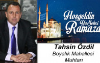 Boyalık Muhtarı Tahsin Özdil’in Ramazan Ayı Mesajı