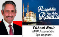 MHP Arnavutköy İlçe Başkanı Yüksel Emir’in Ramazan Ayı Mesajı