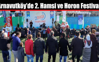 Arnavutköy’de 2. Hamsi ve Horon Festivali