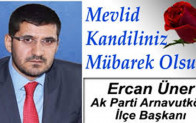 Ak Parti Arnavutköy İlçe Başkanı Ercan Üner’in Mevlid Kandili Mesajı