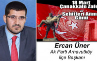 Ercan Üner’in 18 Mart Çanakkale Zaferi ve Şehitleri Anma Günü Mesajı