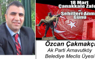 Özcan Çakmakçı’nın 18 Mart Çanakkale Zaferi ve Şehitleri Anma Günü Mesajı