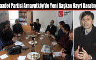 Saadet Partisi Arnavutköy’de Yeni Başkan Hayri Karabıyık
