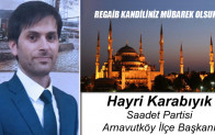 Saadet Partisi Arnavutköy İlçe Başkanı Hayri Karabıyık’ın Regaib Kandili Mesajı