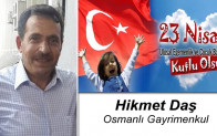 Hikmet Daş’ın 23 Nisan Ulusal Egemenlik ve Çocuk Bayramı Mesajı