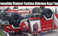 Arnavutköy İtfaiyesi Yardıma Giderken Kaza Yaptı