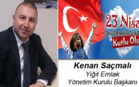 Kenan Saçmalı’nın 23 Nisan Ulusal Egemenlik ve Çocuk Bayramı Mesajı