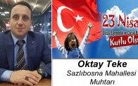 Oktay Teke’nin 23 Nisan Ulusal Egemenlik ve Çocuk Bayramı Mesajı