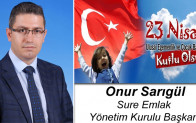 Onur Sarıgül’ün 23 Nisan Ulusal Egemenlik ve Çocuk Bayramı Mesajı