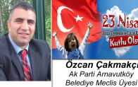 Özcan Çakmakçı’nın 23 Nisan Ulusal Egemenlik ve Çocuk Bayramı Mesajı