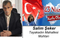 Salim Şeker’in 23 Nisan Ulusal Egemenlik ve Çocuk Bayramı Mesajı