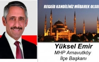 MHP Arnavutköy İlçe Başkanı Yüksel Emir’in Regaib Kandili Mesajı