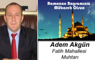 Adem Akgün’ün Ramazan Bayramı Mesajı