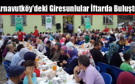 Arnavutköy’deki Giresunlular İftarda Buluştu