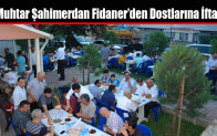 Muhtar Şahimerdan Fidaner’den Dostlarına İftar