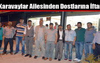 Karavaylar Ailesinden Dostlarına İftar