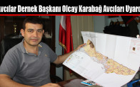 Olcay Karabağ Avcıları Uyardı