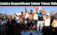 Çatalca Başpehlivanı Şaban Yılmaz Oldu
