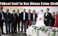 Yüksel Emir’in Kızı Dünya Evine Girdi