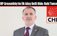 CHP Arnavutköy’de İlk Aday Belli Oldu: Ruhi Tuncel