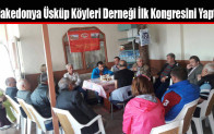 Makedonya Üsküp Köyleri Derneği İlk Kongresini Yaptı