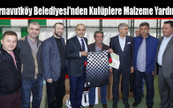 Arnavutköy Belediyesi’nden Kulüplere Malzeme Yardımı