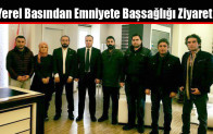 Yerel Basından Emniyete Başsağlığı Ziyareti