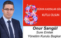 Onur Sarıgül’ün 8 Mart Dünya Kadınlar Günü Mesajı