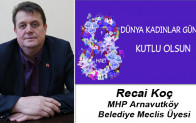 Recai Koç’un 8 Mart Dünya Kadınlar Günü Mesajı