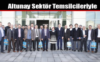 Altunay Sektör Temsilcileriyle