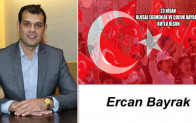 Ercan Bayrak’ın 23 Nisan Ulusal Egemenlik ve Çocuk Bayramı Mesajı