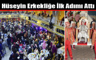 Hüseyin Erkekliğe İlk Adımı Attı