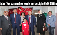 Afşin, “Her zaman her yerde herkes için Halk Eğitimi”