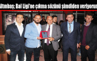 Altınbaş; Bal Ligi’ne çıkma sözünü şimdiden veriyorum