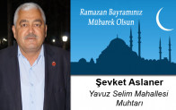 Şevket Aslaner’in Ramazan Bayramı Mesajı