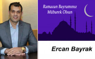 Ercan Bayrak’ın Ramazan Bayramı Mesajı